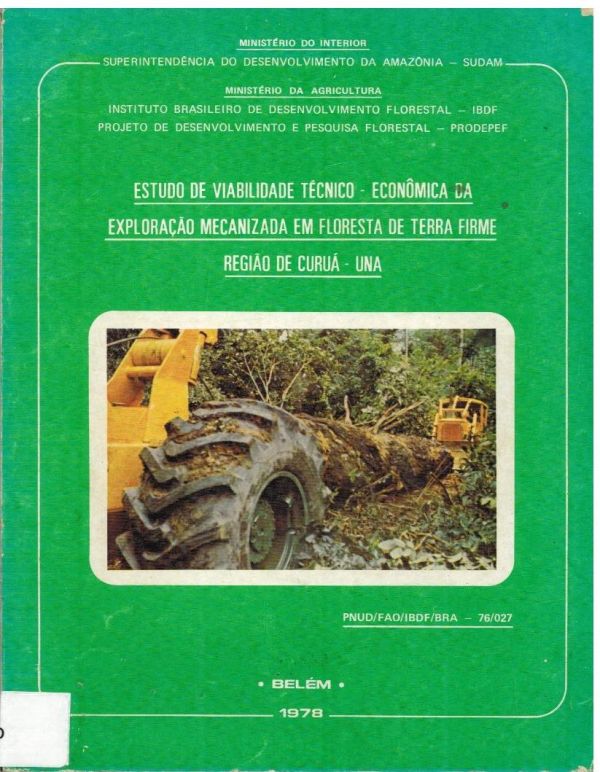 Estudo de Viabilidade Técnico - Econômica da Exploração Mecanizada em Floresta de Terra Firme Região de Curu-a-Una